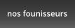 nos founisseurs